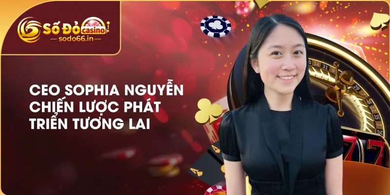 CEO Sophia Nguyễn – Người Kiến Tạo Tầm Nhìn Phát Triển Thương Hiệu SODO66 6 chien-luoc-ceo-sophia-nguyen