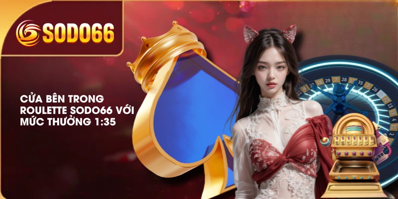 Luật Chơi Roulette SODO66 Đơn Giản, Các Cửa Cược Cơ Bản 4 Cửa bên trong Roulette SODO66 với mức thưởng 1:35