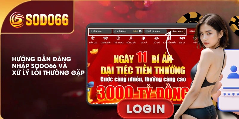 Hướng Dẫn Đăng Nhập SODO66 Và Xử Lý Lỗi Thường Gặp 1 Hướng Dẫn Đăng Nhập SODO66 Và Xử Lý Lỗi Thường Gặp