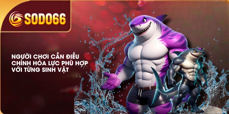 Kinh Nghiệm Chơi Bắn Cá SODO66 Chắc Thắng 98% Từ Cao Thủ 3 Người chơi cần điều chỉnh hỏa lực phù hợp với từng sinh vật