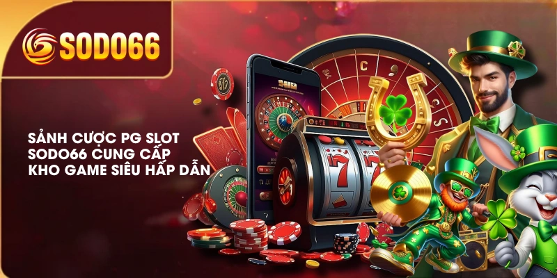 Sảnh PG Slot SODO66 Điểm Đến Săn Jackpot Hấp Dẫn Cho Tân Thủ 2 Sảnh cược PG Slot SODO66 cung cấp kho game siêu hấp dẫn