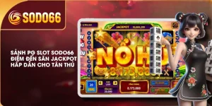 Sảnh PG Slot SODO66 Điểm Đến Săn Jackpot Hấp Dẫn Cho Tân Thủ
