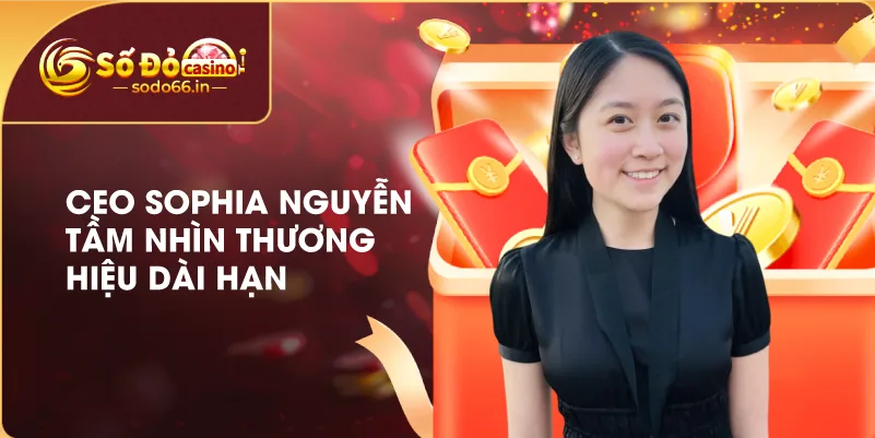CEO Sophia Nguyễn – Người Kiến Tạo Tầm Nhìn Phát Triển Thương Hiệu SODO66 5 tam-nhin-thuong-hieu-ceo-sophia-nguyen