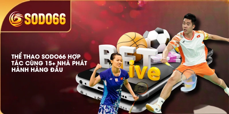 Thể Thao SODO66 hợp tác cùng 15+ nhà phát hành hàng đầu