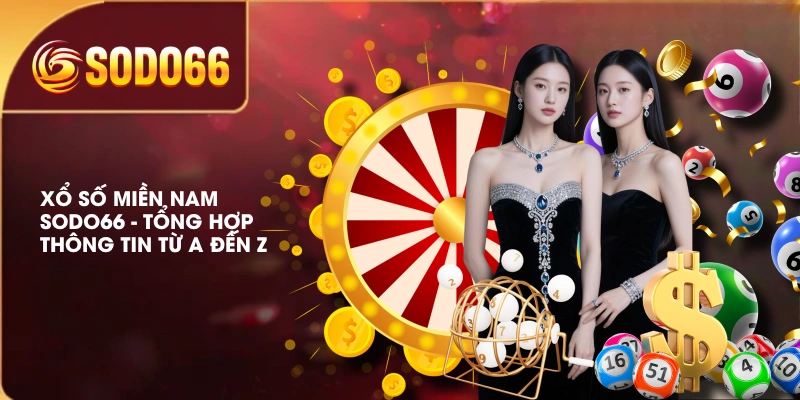 Xổ Số Miền Nam SODO66 - Tổng Hợp Thông Tin Từ A Đến Z 2 Xổ Số Miền Nam SODO66 - Tổng Hợp Thông Tin Từ A Đến Z
